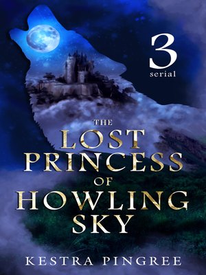 cover image of The Lost Princess of Howling Sky Serial